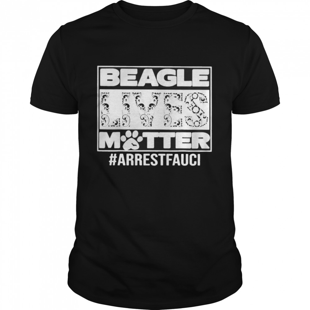 Fauci hates beagles arrestfauci shirt