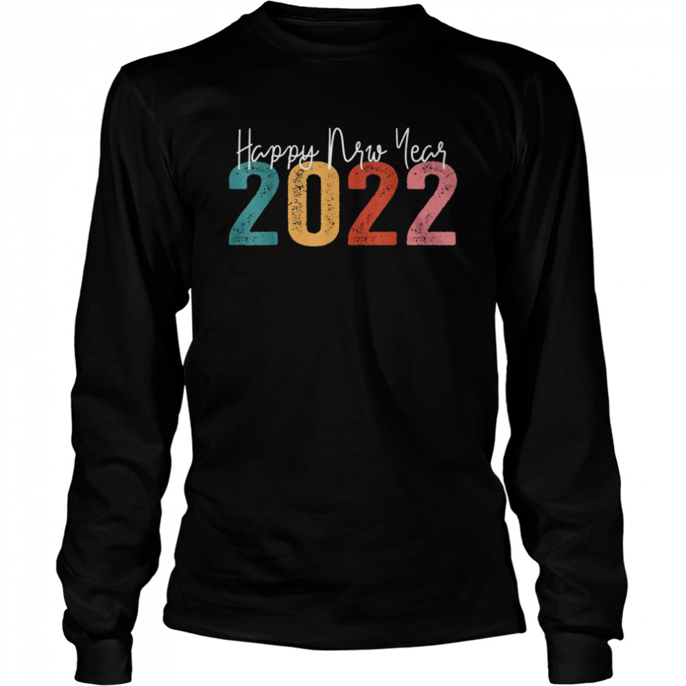 Happy New Year 2022 Vintage New Years Eve Party Supplies  Long Sleeved T-shirt