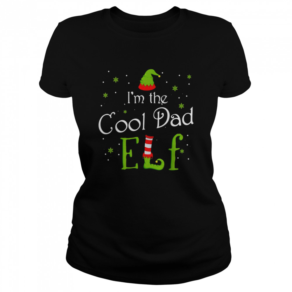 I’m The Cool Dad Elf Xmas Matching Christmas For Family  Classic Women's T-shirt