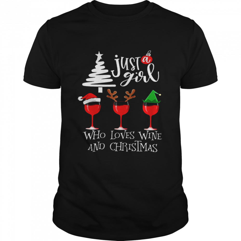 Just A Girl Who Loves Wine And Christmas Shirt