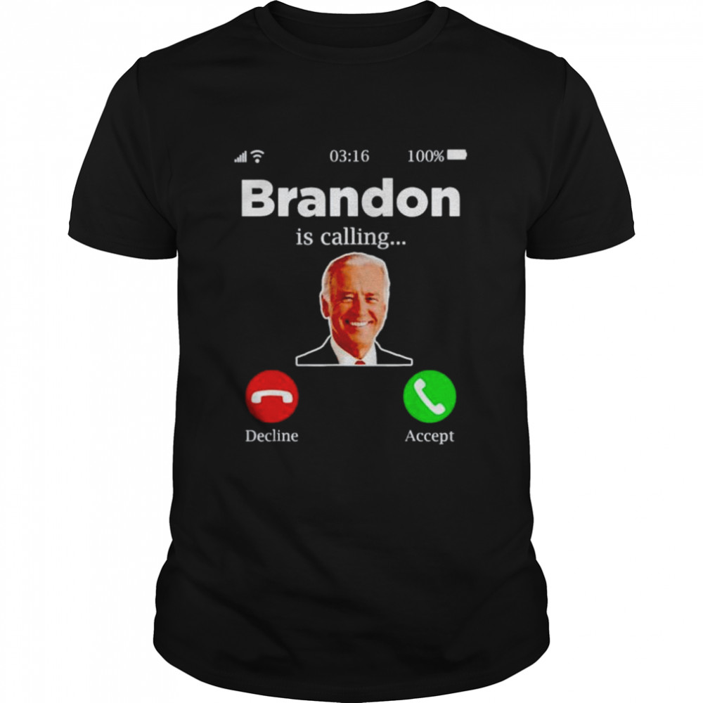 Awesome brandon is calling let’s go Brandon shirt