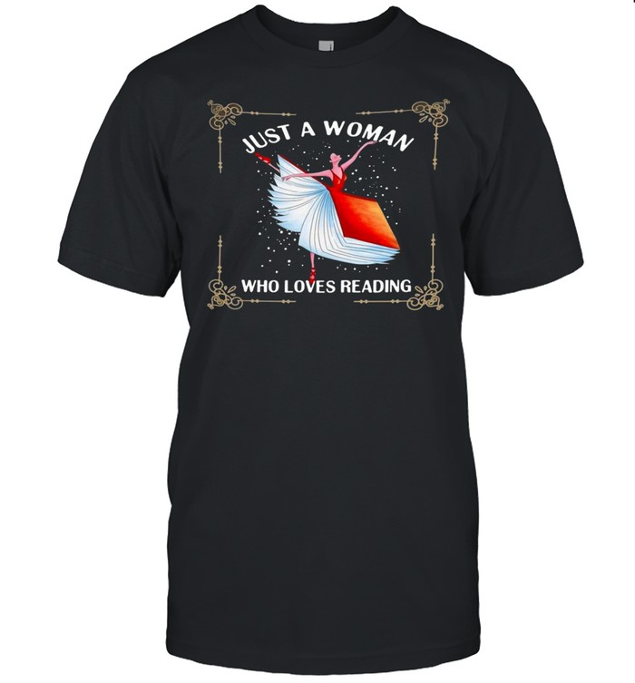Just A Woman Who Loves Reading Book T-shirt