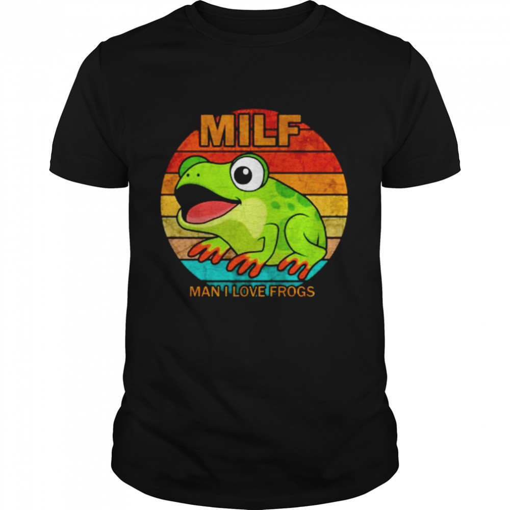 MILF Man I love frogs retro shirt