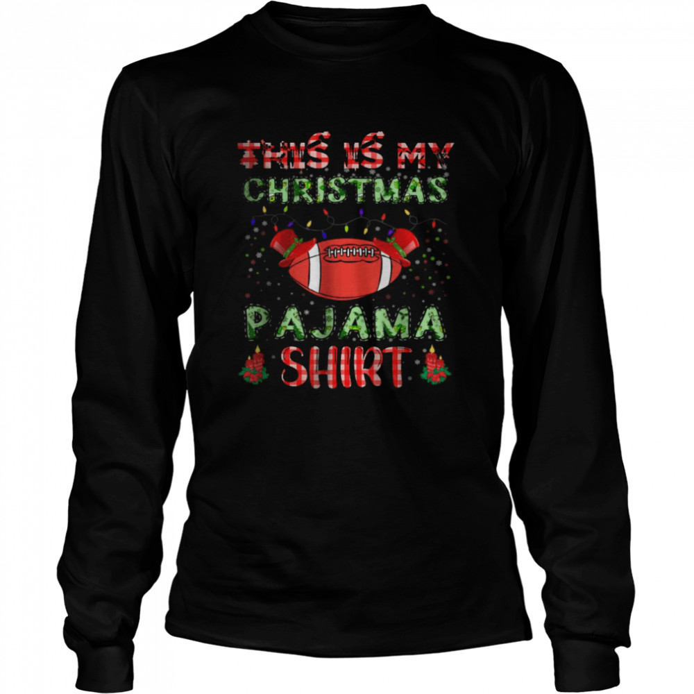 This Is My Christmas Pajama Football matching family T- Long Sleeved T-shirt