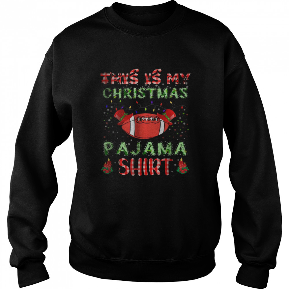 This Is My Christmas Pajama Football matching family T- Unisex Sweatshirt