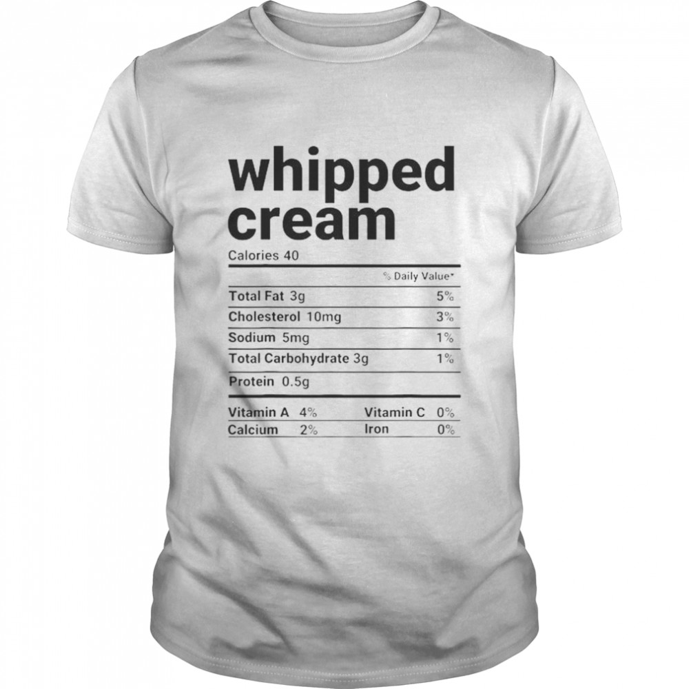Whipped cream nutrition facts thanksgiving shirt