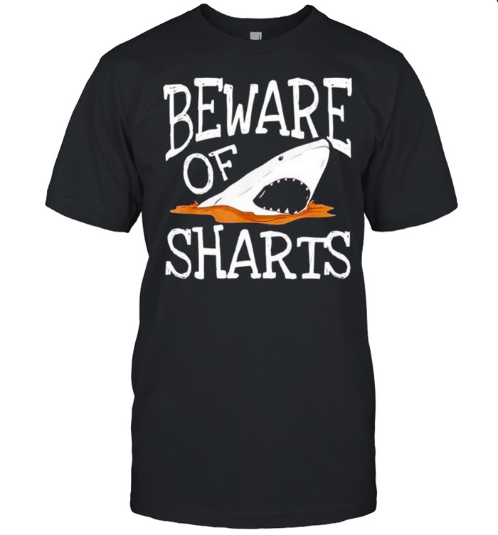 Beware of Sharts shirt