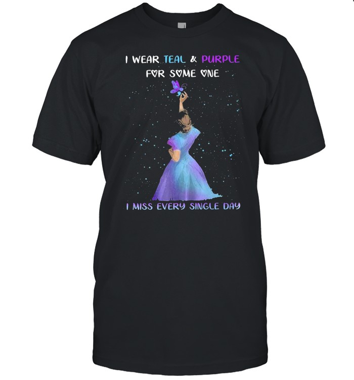 I Wear Teal And Puple For Some One I Miss Every Single Day Shirt