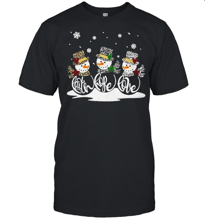 Snowmans Faith hope love Christmas shirt
