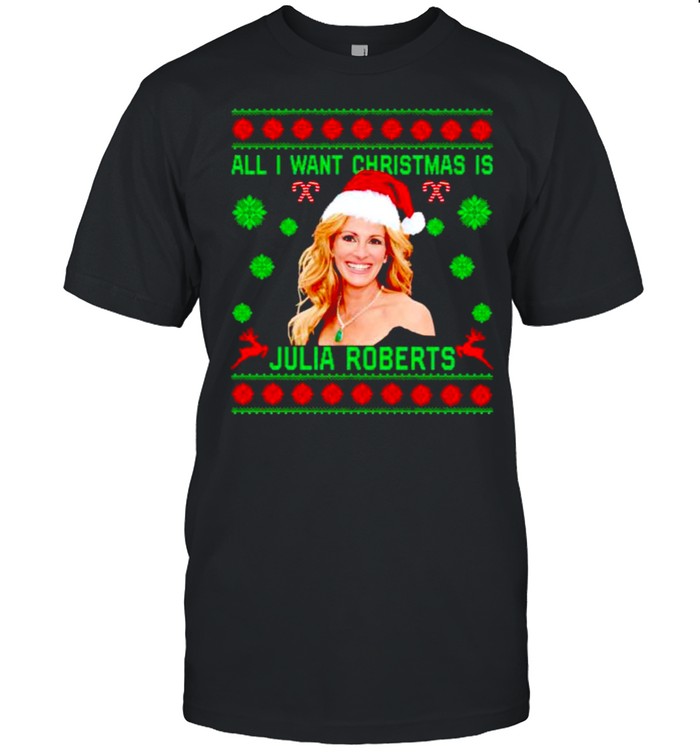 all I want Christmas is Julia Roberts shirt Classic Men's T-shirt