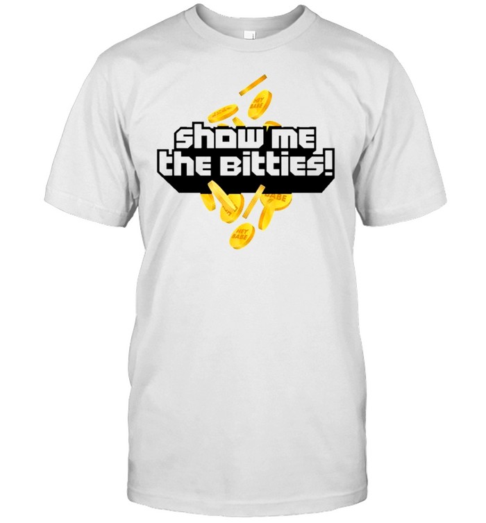 Dylan Swoggle Postl Show Me The Bitties shirt