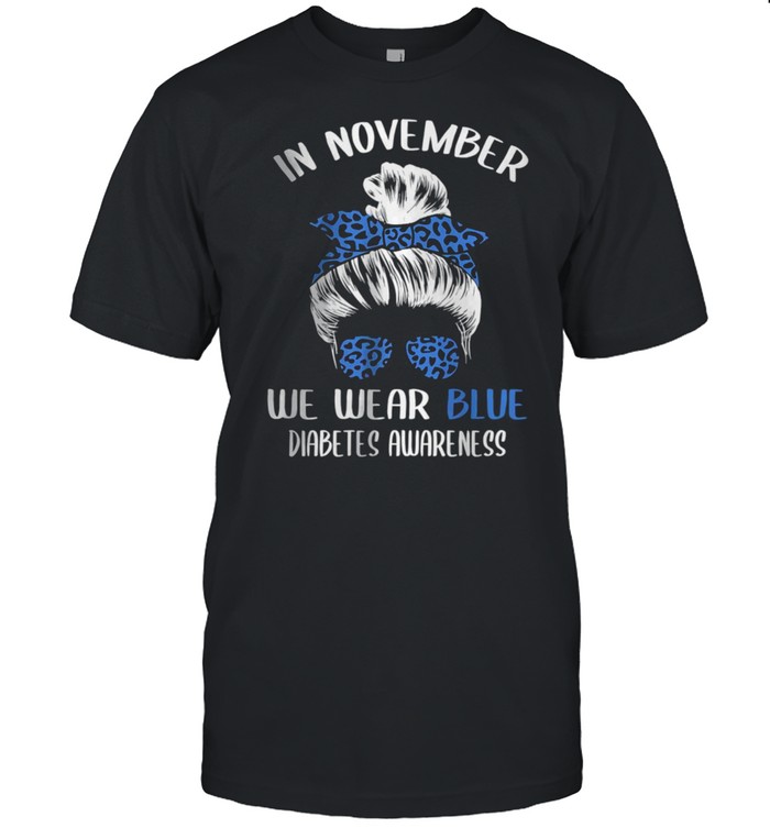 In November We Wear Blue Messy Bun Diabetes Awareness Shirt