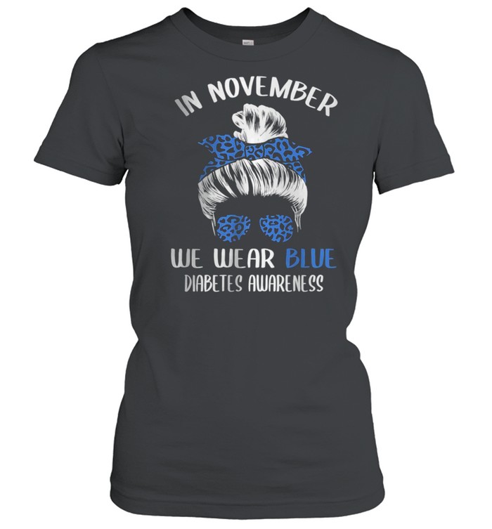 In November We Wear Blue Messy Bun Diabetes Awareness  Classic Women's T-shirt