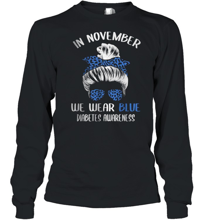 In November We Wear Blue Messy Bun Diabetes Awareness  Long Sleeved T-shirt