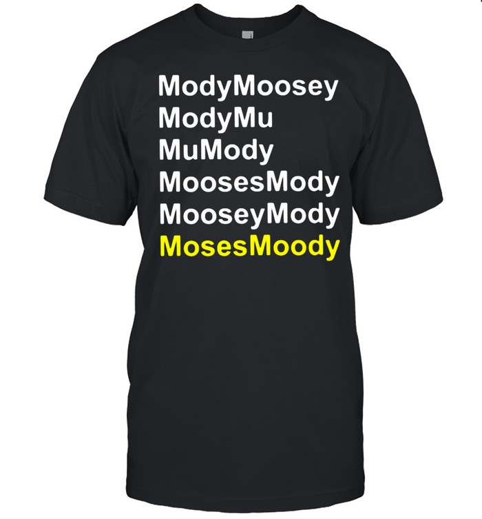 Modymoosey Modymu Mumody Moosesmody T-shirt