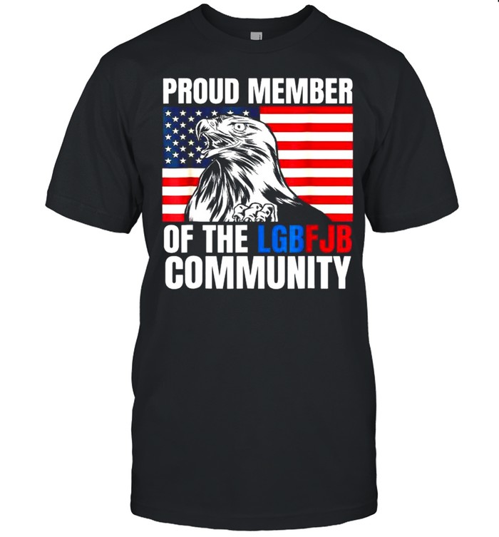 Proud Member Of LGBFJB Community Shirt US FLAG Republicans Shirt