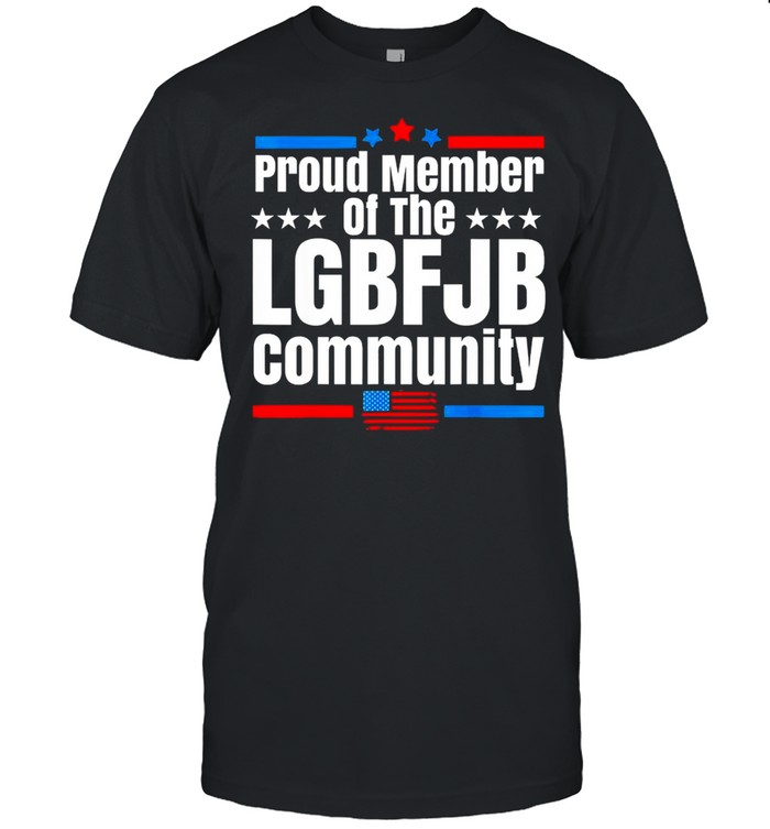 US FLAG Proud Member Of LGBFJB Community T-Shirt