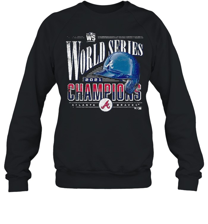 Champions 2021 World Series Atlanta Braves  Unisex Sweatshirt