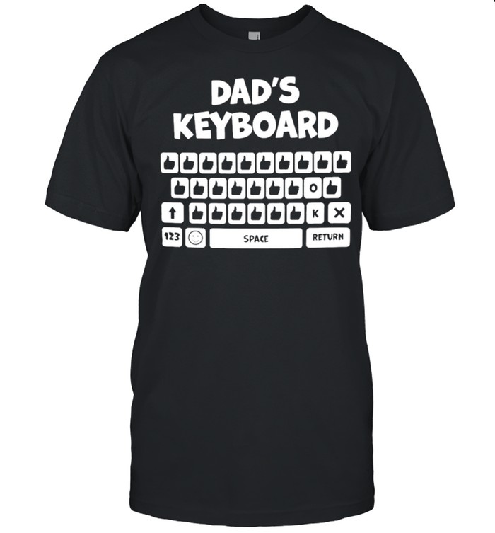 Dads Keyboard shirt