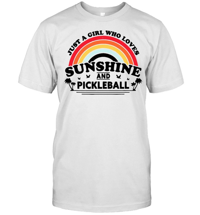 Just A Girl Who Loves Sunshine And Pickleball T-shirt
