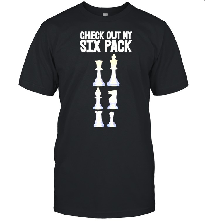 Official check out my six packs chess players shirt