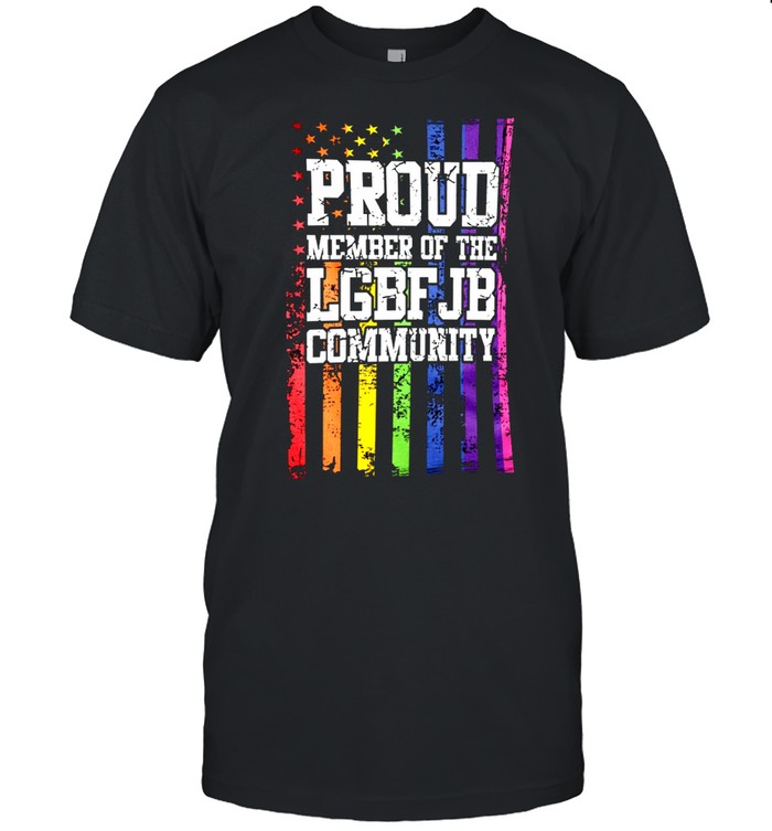 Proud member of the lgbfjb community shirt