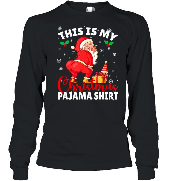 Santa Claus This Is My Christmas Pajama 2021  Long Sleeved T-shirt