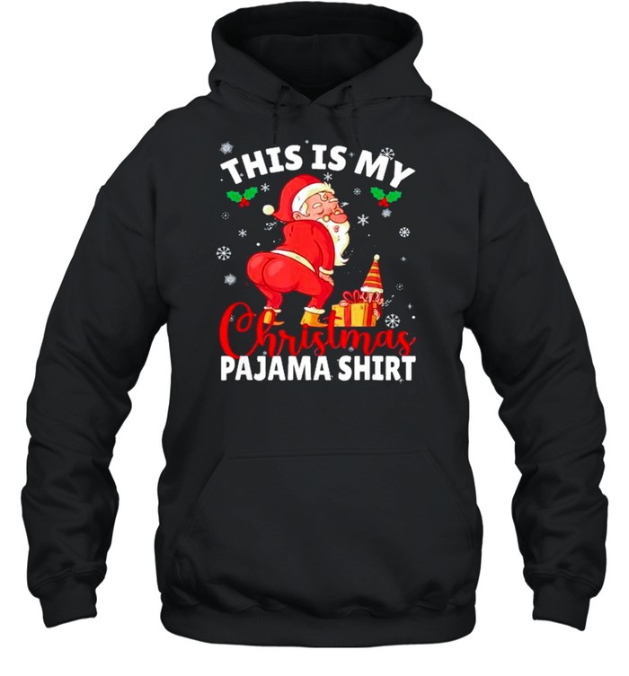 Santa Claus This Is My Christmas Pajama 2021  Unisex Hoodie