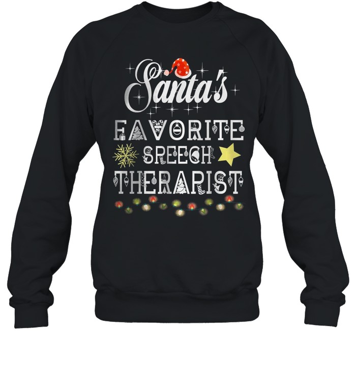 Santa’s Favorite Speech Therapist T- Unisex Sweatshirt