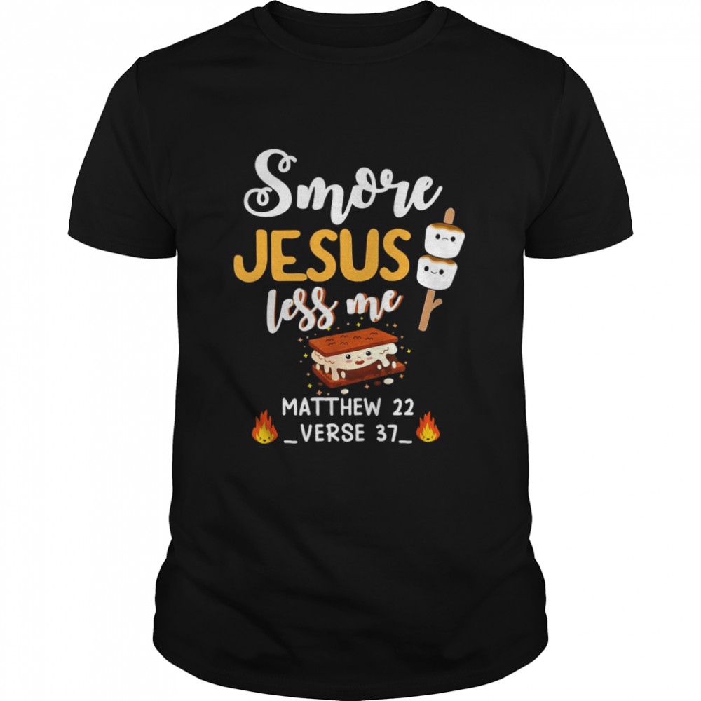 Christian Smore Jesus Less Me Chocolate Camper Camping Lover Shirt