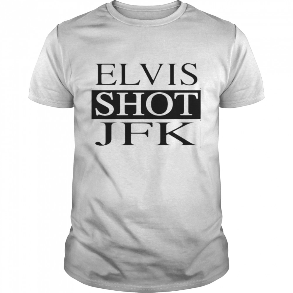Elvis Shot JFK shirt
