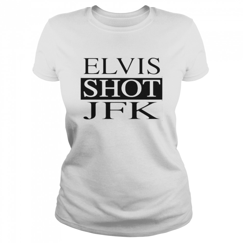 Elvis Shot JFK shirt Classic Women's T-shirt