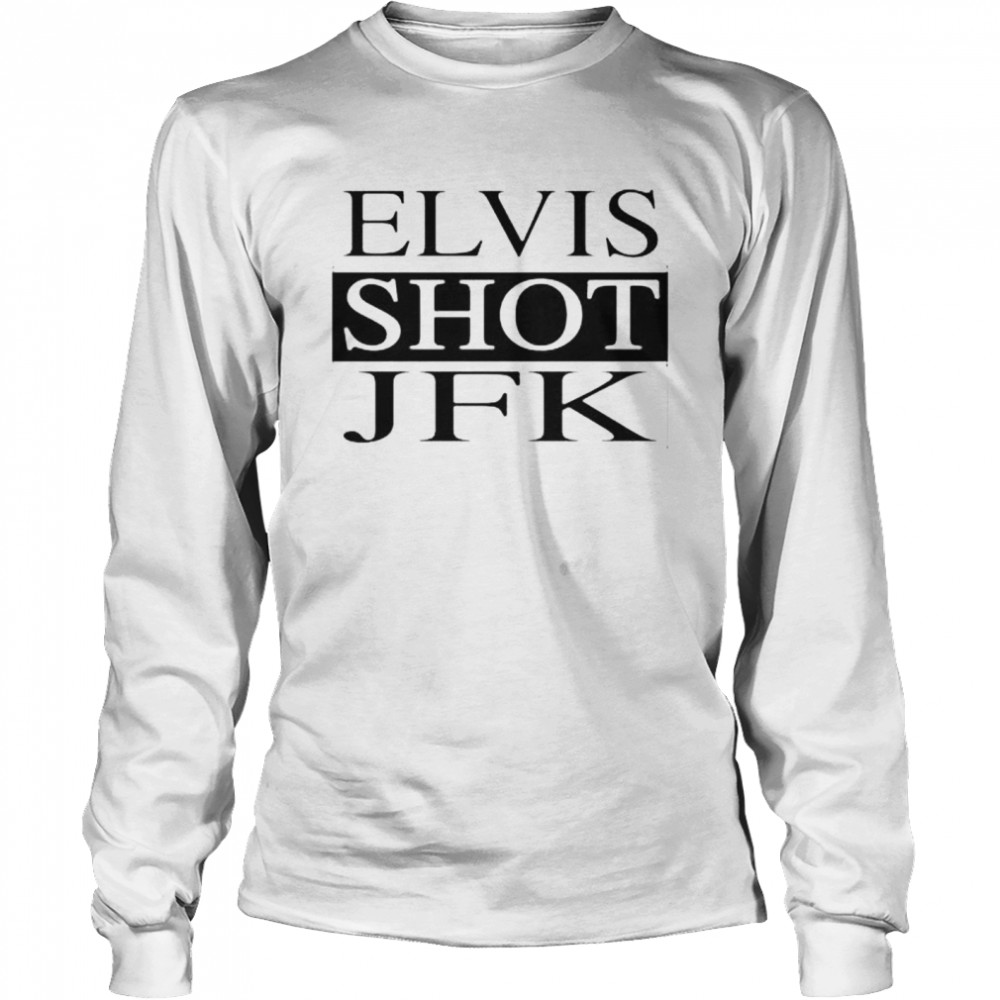 Elvis Shot JFK shirt Long Sleeved T-shirt