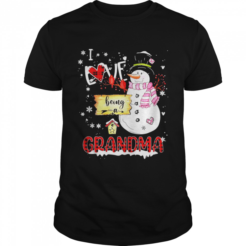 I Love Being A Grandma Snowman Christmas Shirt