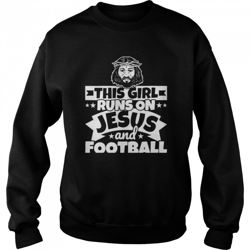 Womens Girl runs on Jesus and football T-shirt Unisex Sweatshirt