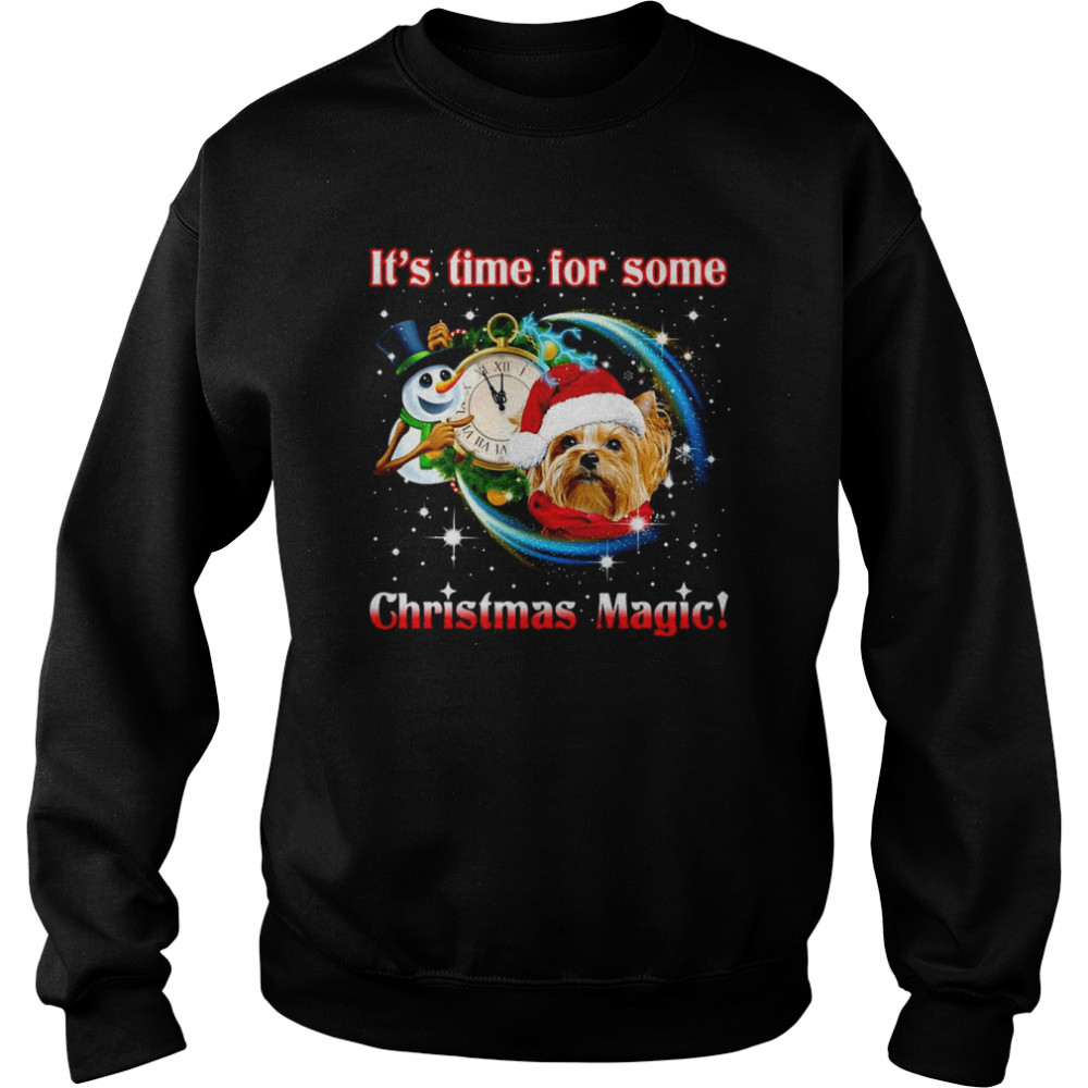 Yorkshire Terrier It’s Time For Some Christmas Magic Sweater T-shirt Unisex Sweatshirt