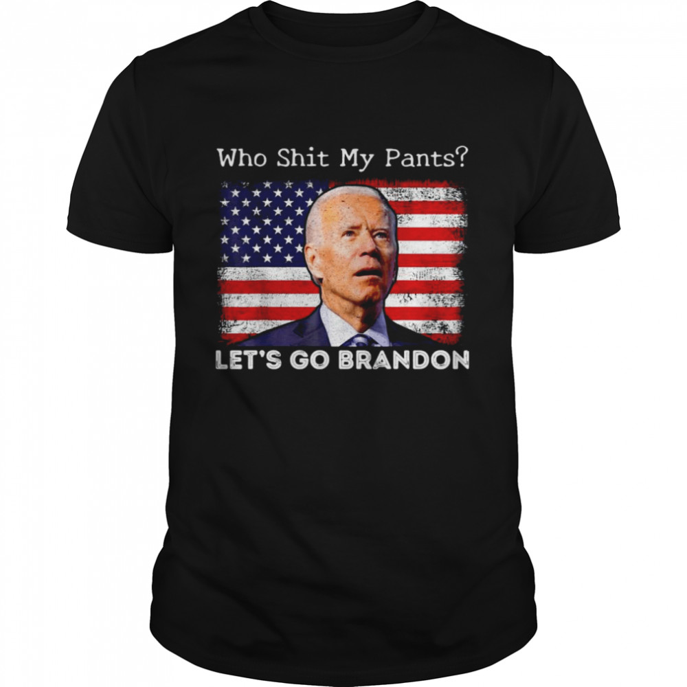 Biden Who Shit My Pantslet’s Go Brandon American Flag  Classic Men's T-shirt