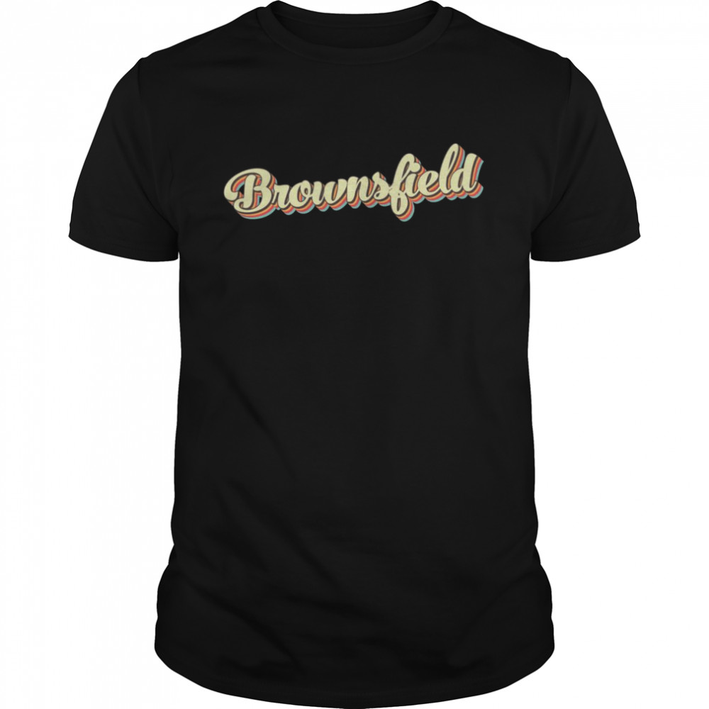 Brownsfield Retro Art Baseball Font Vintage Shirt