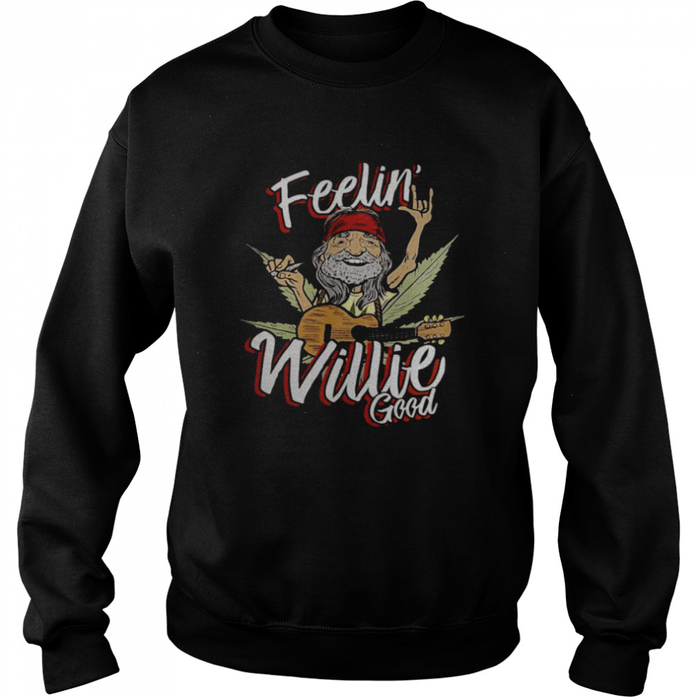 Feelin’ willie good shirt Unisex Sweatshirt