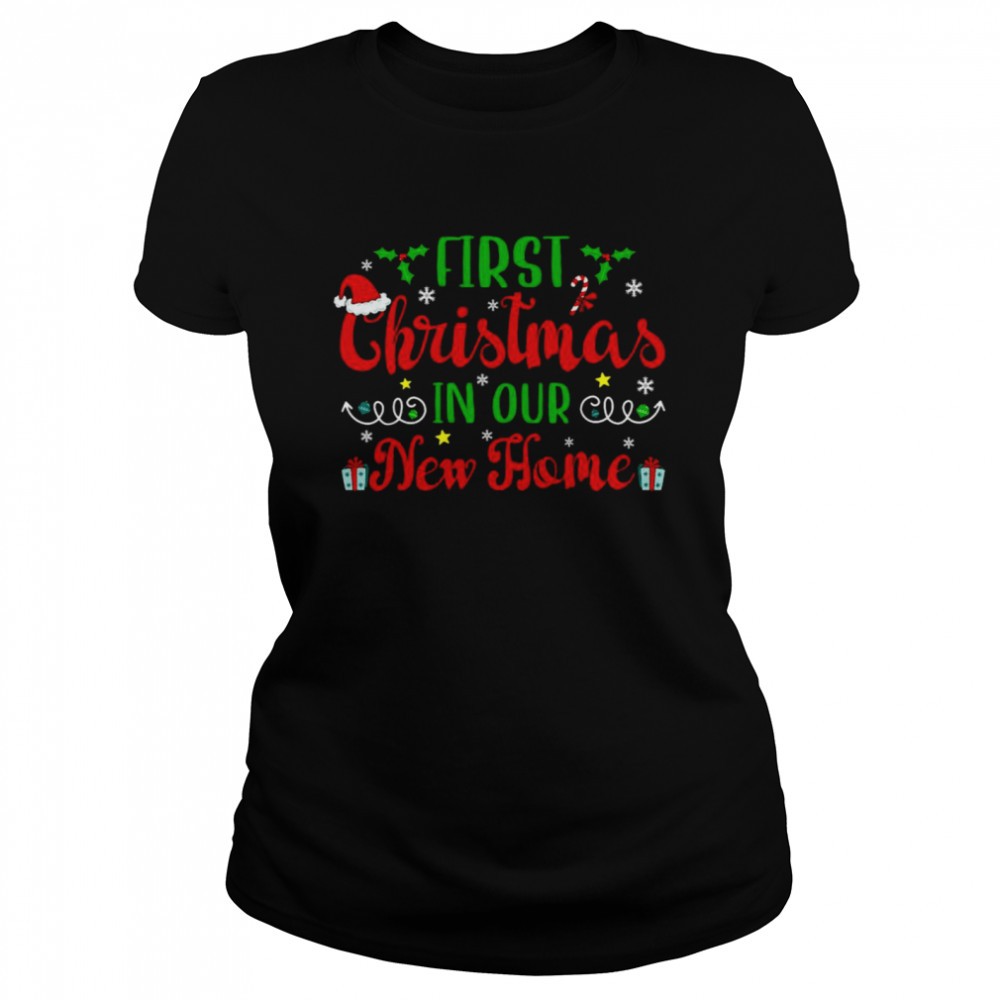 First Christmas In Our New Home 2021 Christmas Housewarming  Classic Women's T-shirt