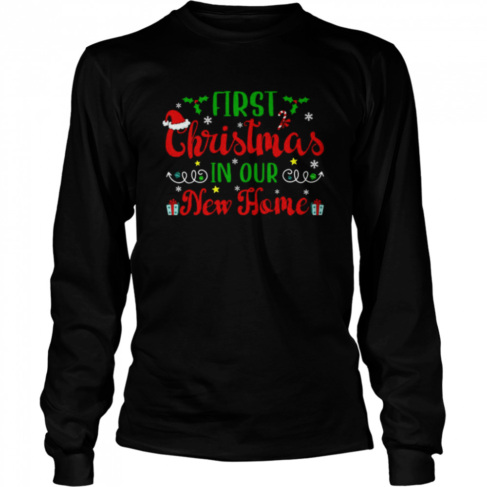 First Christmas In Our New Home 2021 Christmas Housewarming  Long Sleeved T-shirt