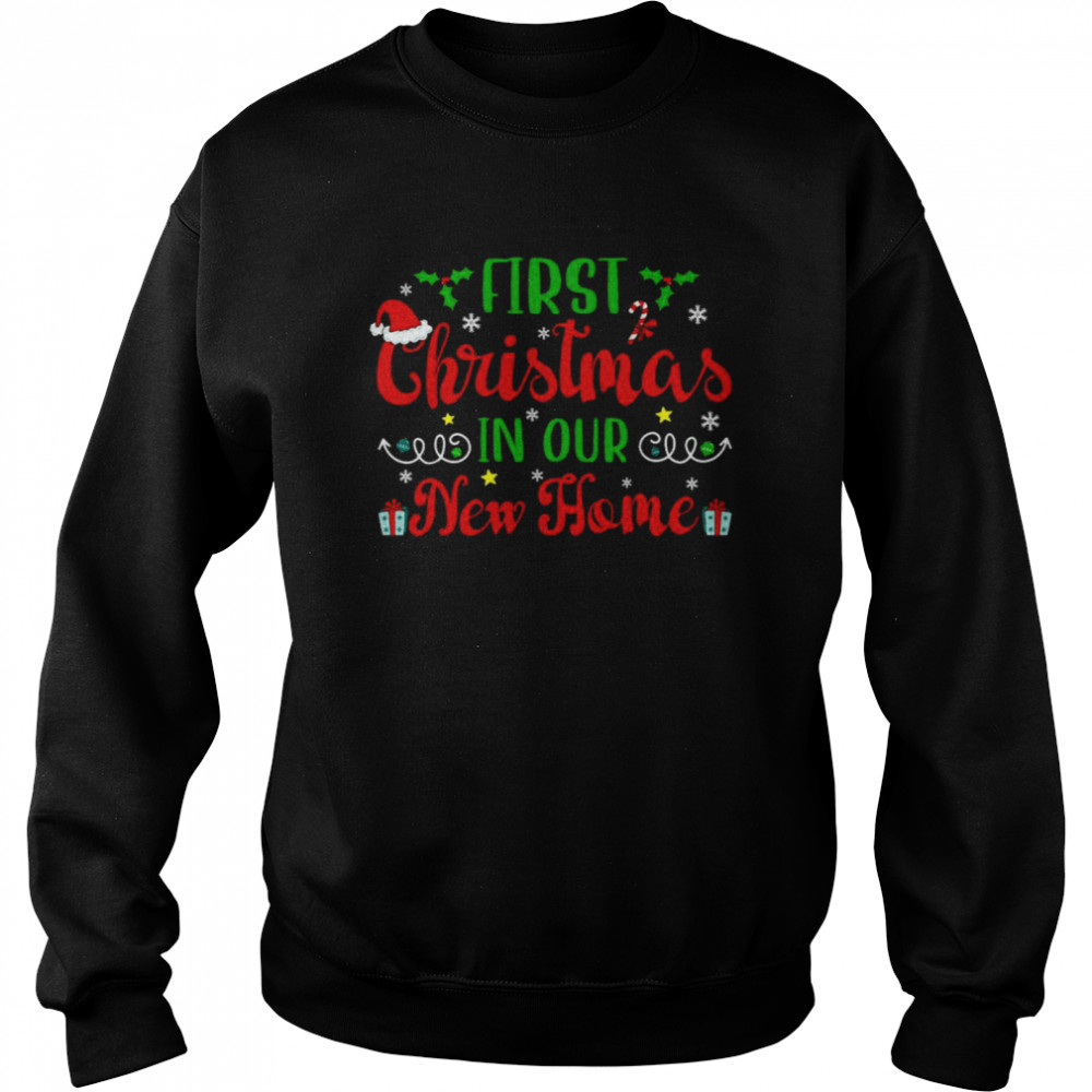 First Christmas In Our New Home 2021 Christmas Housewarming  Unisex Sweatshirt