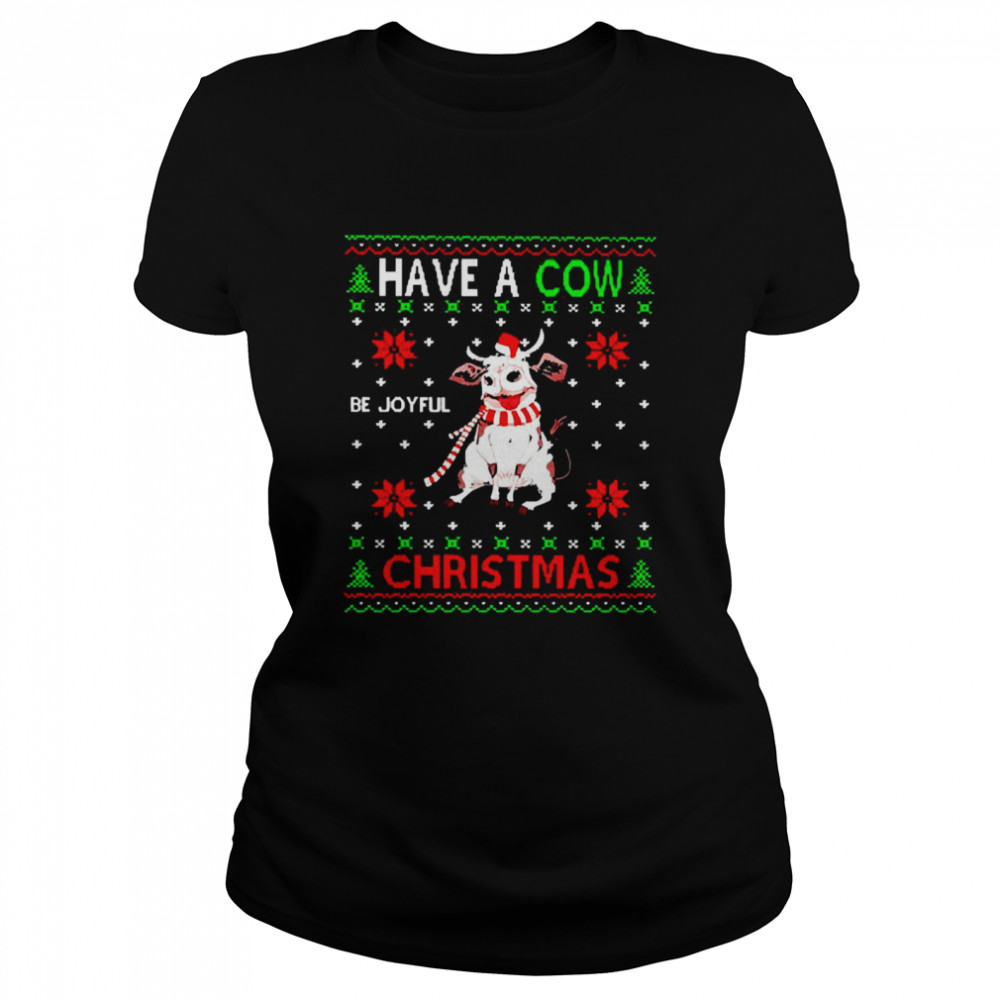Have A Cow Christmas Sweater  Classic Women's T-shirt