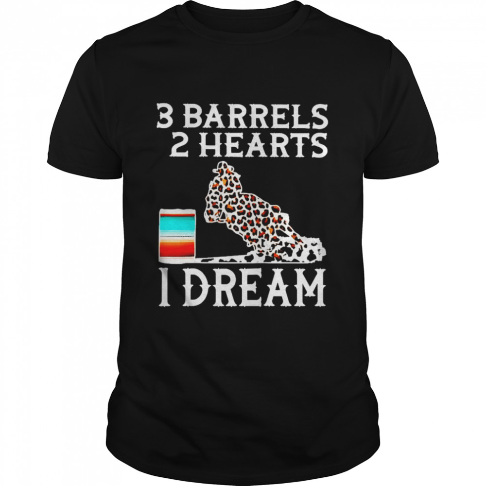 horse Leopard 3 barrels 2 hearts I dream shirt