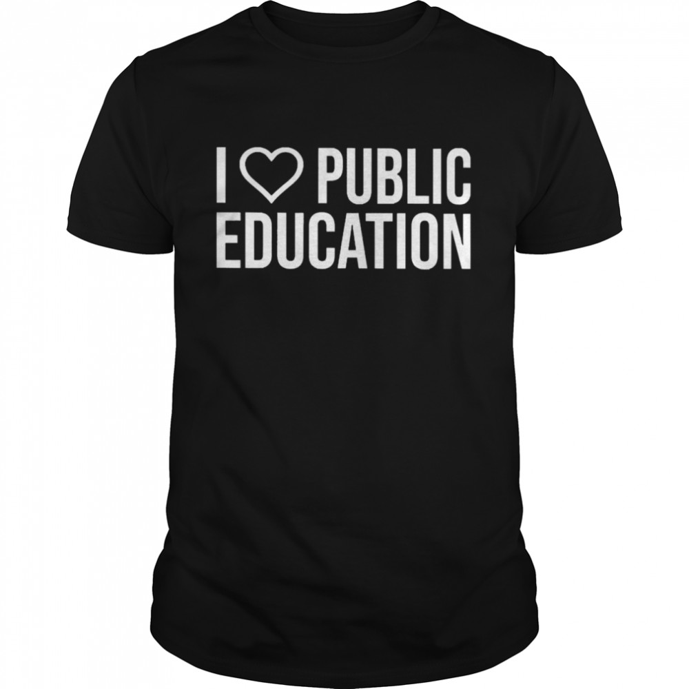 Jason Schilling I Love Public Education Shirt