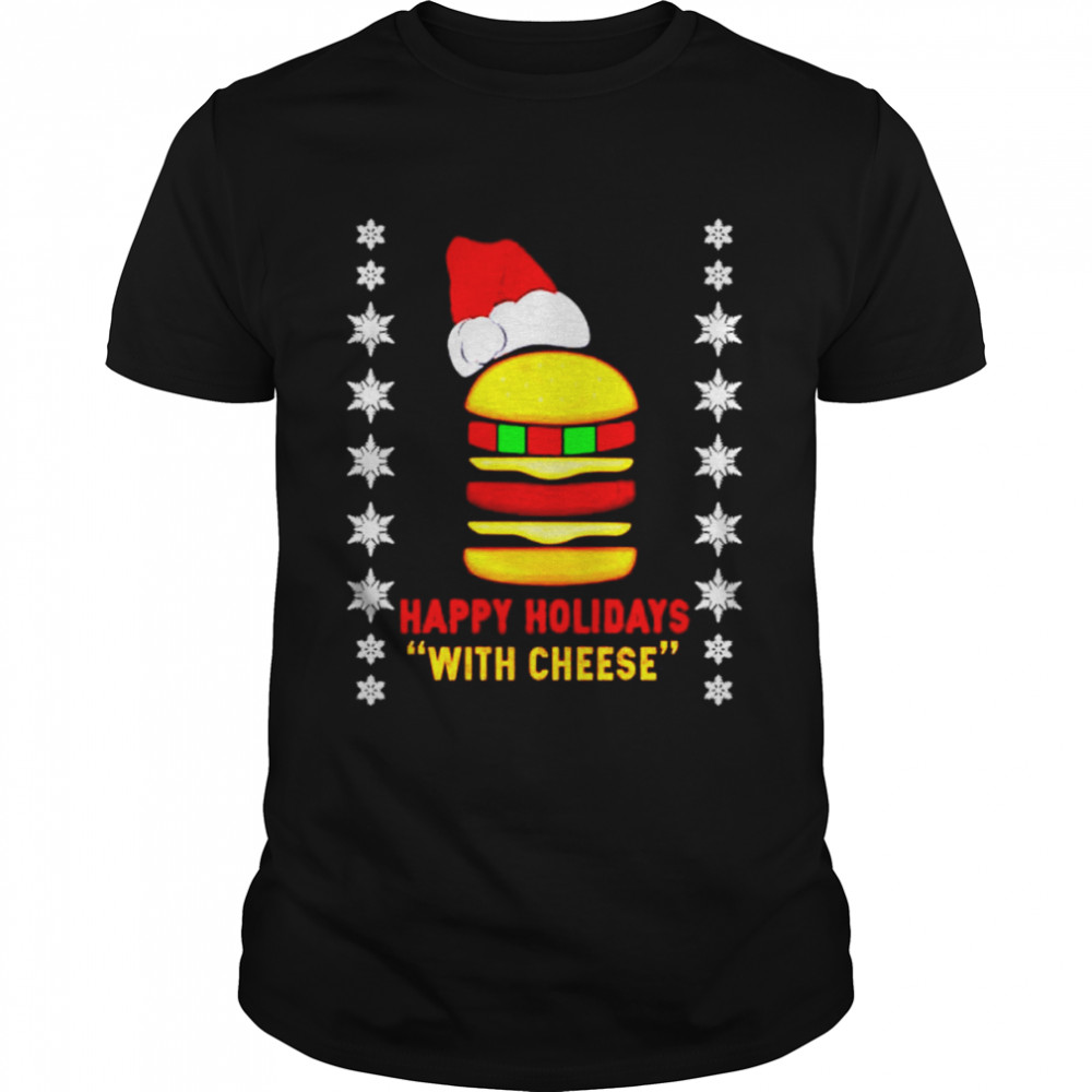 Nice hamburger happy holidays with cheese shirt