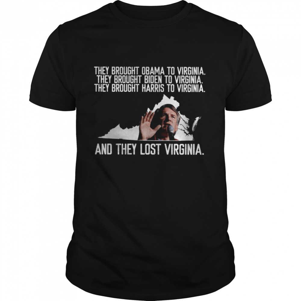 They brought obama to virginia they brought biden to virginia they brought harris to virginia shirt