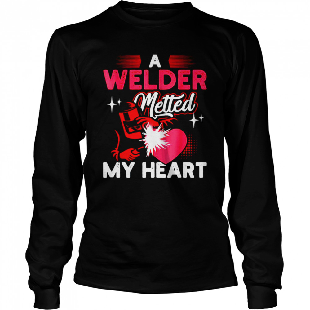 A welder metted my heart shirt Long Sleeved T-shirt