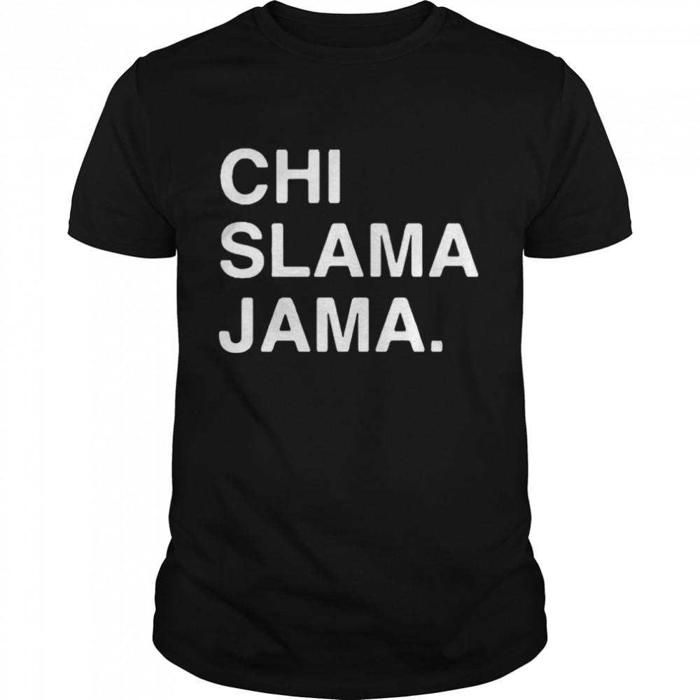 Chi Slama Jama T-shirt
