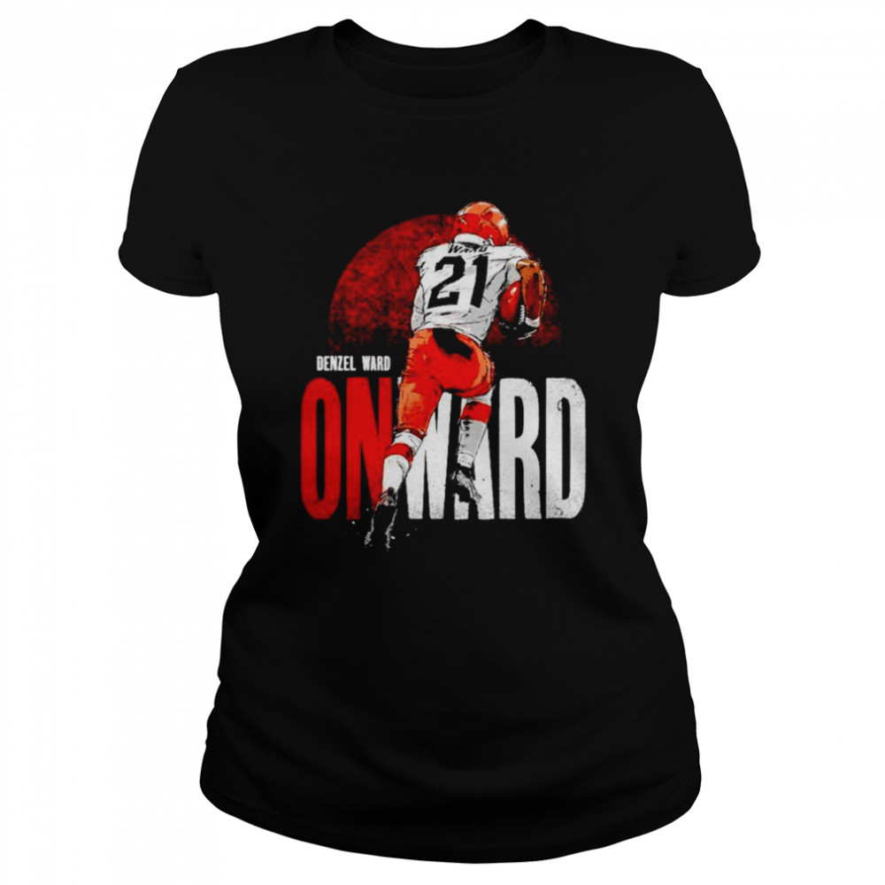 Denzel Ward Onward Cleveland Browns shirt Classic Women's T-shirt
